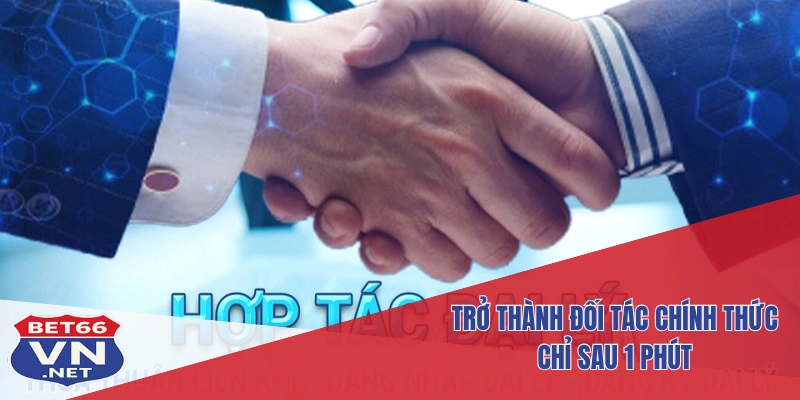 Đại Lý Bet66 2 Trở thành đối tác chính thức chỉ sau 1 phút