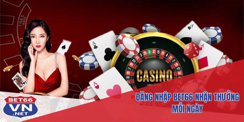 Đăng Nhập Bet66 1 Đăng nhập Bet66 nhận thưởng mỗi ngày