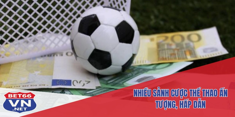 Giới Thiệu Bet66 2 Nhiều sảnh cược thể thao ấn tượng, hấp dẫn