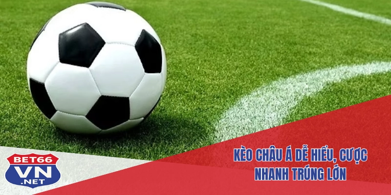 Cách Đọc & Đặt Cược Kèo Châu Á Hiệu Quả Tại Thể Thao Bet66 2 Kèo châu Á dễ hiểu, cược nhanh trúng lớn