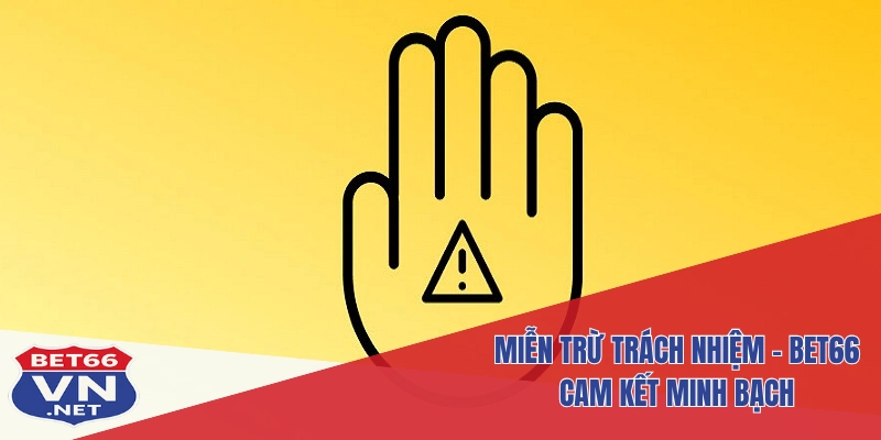 Miễn Trừ Trách Nhiệm Bet66 1 Miễn trừ trách nhiệm – Bet66 cam kết minh bạch