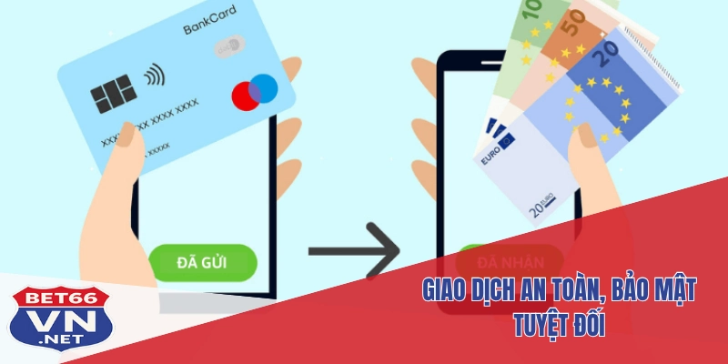 Nạp Tiền Bet66 2 Giao dịch an toàn, bảo mật tuyệt đối